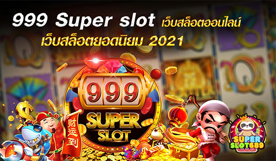 999 SUPER SLOT - superslot689